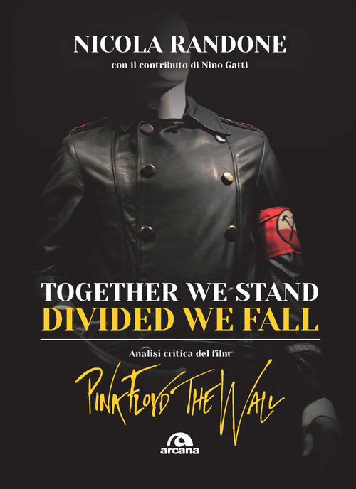 Together we stand, divided we fall. Analisi critica del film &laquo;Pink Floyd. The Wall&raquo;