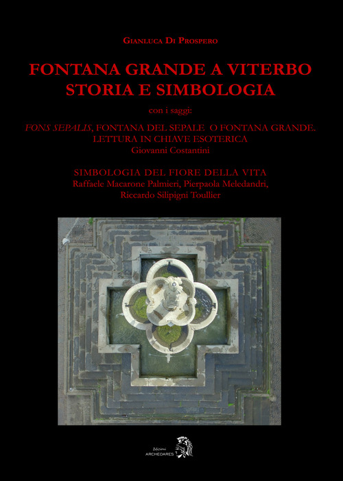 Fontana Grande a Viterbo. Storia e simbologia
