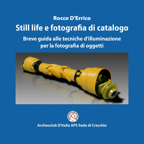 Still life e fotografia di catalogo. Breve guida alle tecniche d'illuminazione per la fotografia di oggetti