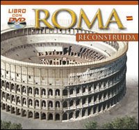 Roma ricostruita. Ediz. spagnola
