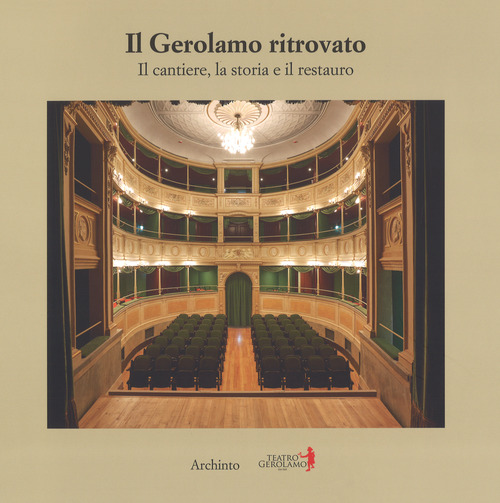 Il Gerolamo ritrovato. Il cantiere, la storia e il restauro