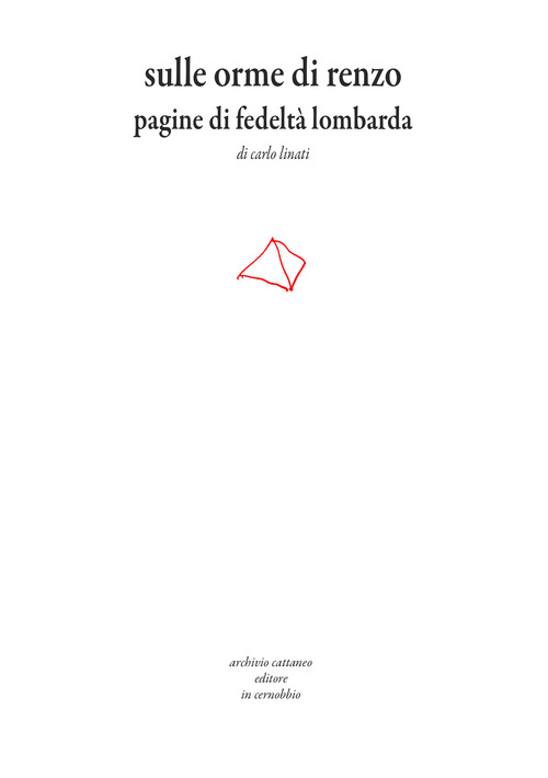 Sulle orme di Renzo. Pagine di fedelt&agrave; lombarda