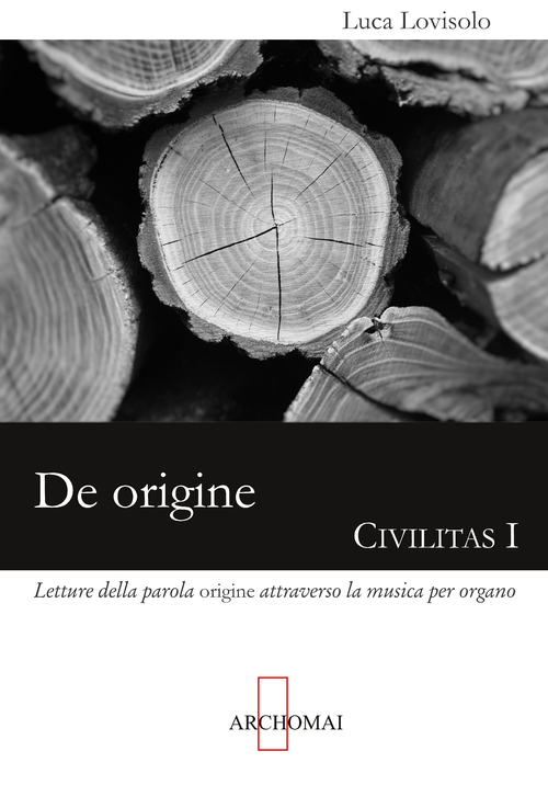 De origine. Letture della parola «origine» attraverso la musica per organo