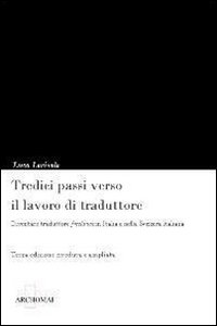 Tredici passi verso il lavoro di traduttore. Diventare traduttore freelance in Italia e nella Svizzera italiana