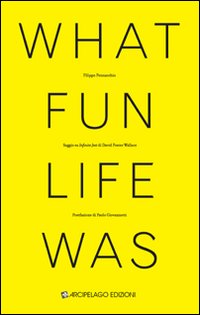 What fun life was. Saggio su &laquo;Infinite Jest&raquo; di David Foster Wallace