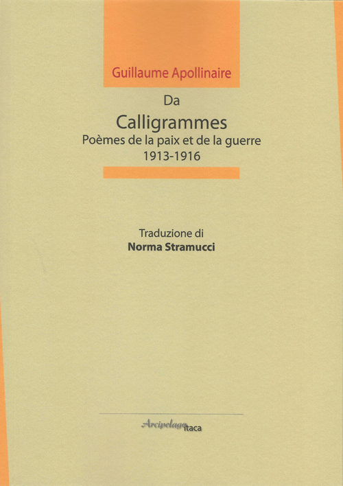 Da calligrammes. Poèmes de la paix et de la guerre, 1913-1916
