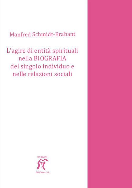 L'agire di entit&agrave; spirituali nella biografia del singolo individuo e nelle relazioni sociali