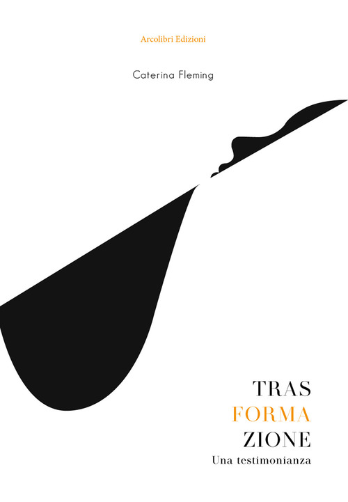 Trasformazione. Una testimonianza