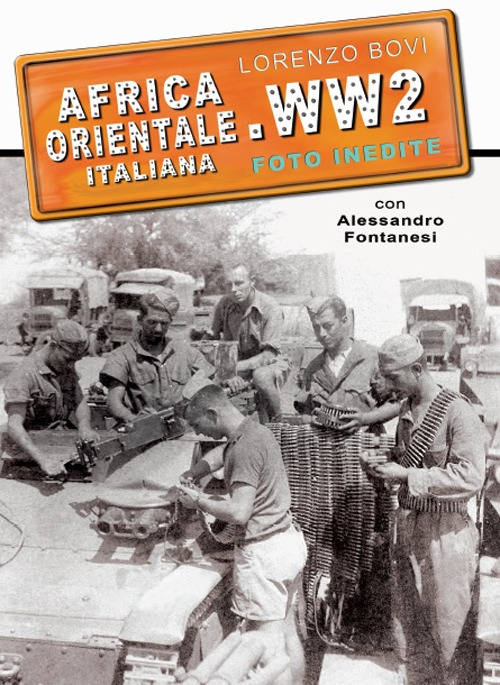 Africa orientale italiana. WW2 foto inedite