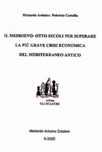 Il Medioevo: otto secoli per superare la pi&ugrave; grave crisi economica del mediterraneo antico