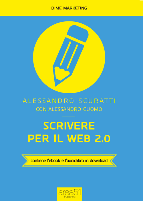 Scrivere per il web 2.0. Come fare content marketing che funziona