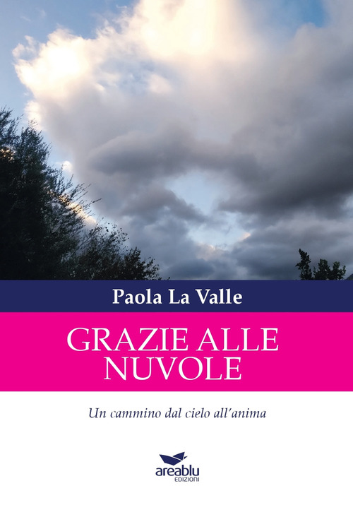 Grazie alle nuvole. Un cammino dal cielo all'anima