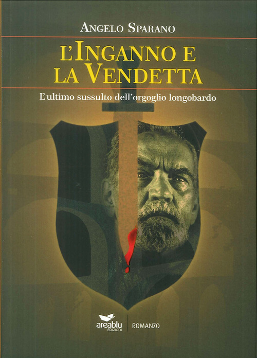 L'inganno e la vendetta. L'ultimo sussulto dell'orgoglio longobardo