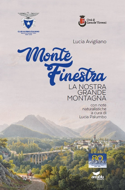 Monte Finestra. La nostra grande montagna