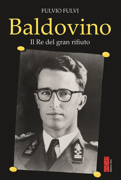 Baldovino. Il re del gran rifiuto
