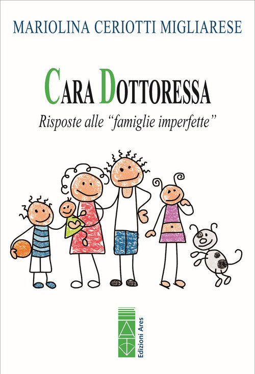 Cara Dottoressa. Risposte alle &laquo;famiglie imperfette&raquo;