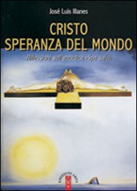 Cristo speranza del mondo. Riflessioni sull'enciclica"Spe salvi"
