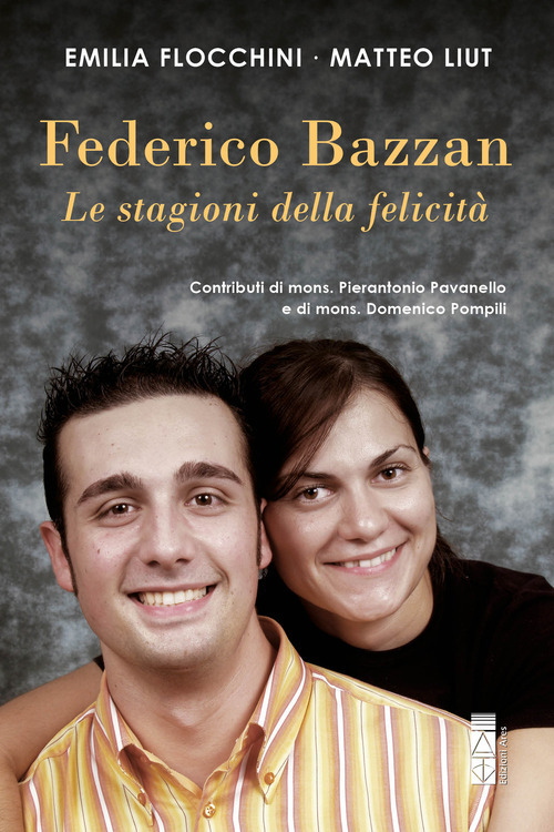 Federico Bazzan. Le stagioni della felicit&agrave;