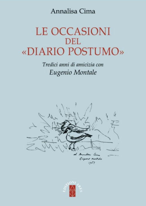 Le occasioni del &laquo;Diario postumo&raquo;. Tredici anni di amicizia con Eugenio Montale