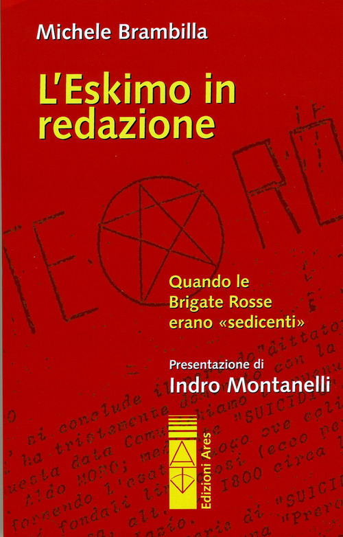 L'eskimo in redazione. Quando le Brigate Rosse erano «Sedicenti»