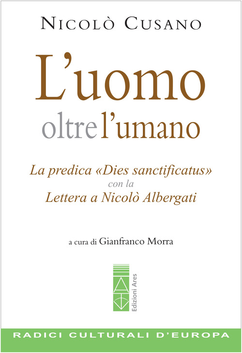 L'uomo oltre l'umano. La predica &laquo;Dies sanctificatus&raquo; con la Lettera a Nicol&ograve; Albergati