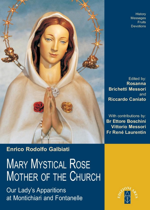 Mary mystical rose, mother of the church. Our Lady's apparitions at Montichiari and Fontanelle
