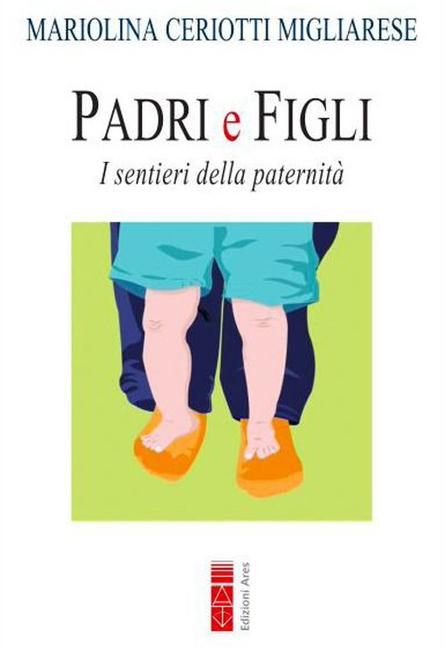 Padri e figli. I sentieri della paternità