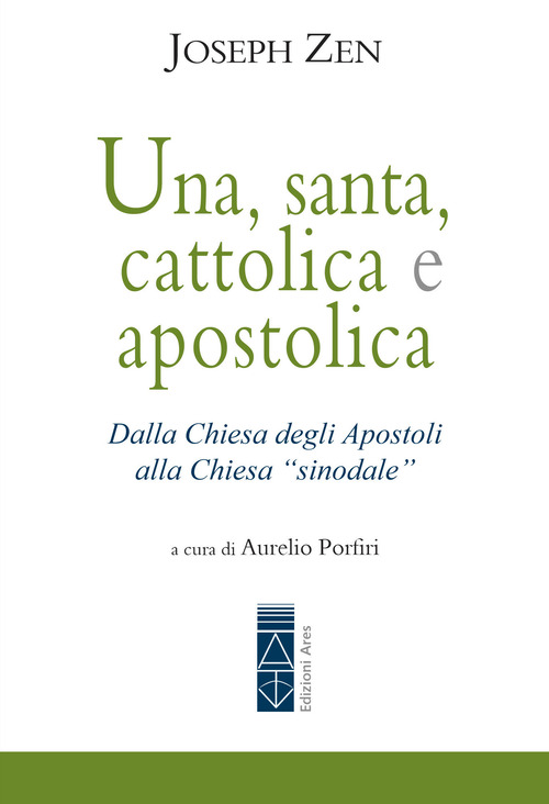 Una, santa, cattolica e apostolica. Dalla Chiesa degli apostoli alla Chiesa «sinodale»