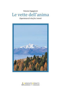 Le vette dell'anima. Esperienze di vita fra i monti