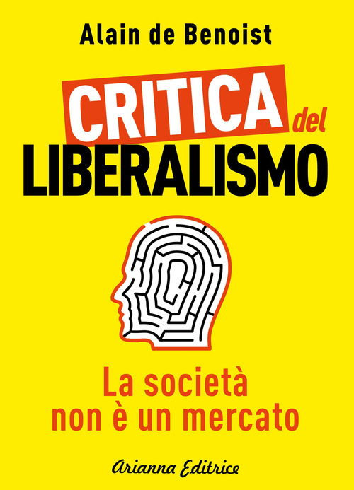 Critica del liberalismo. La societ&agrave; non &egrave; un mercato