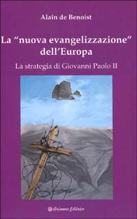 La nuova evangelizzazione dell'Europa. La strategia di Giovanni Paolo II