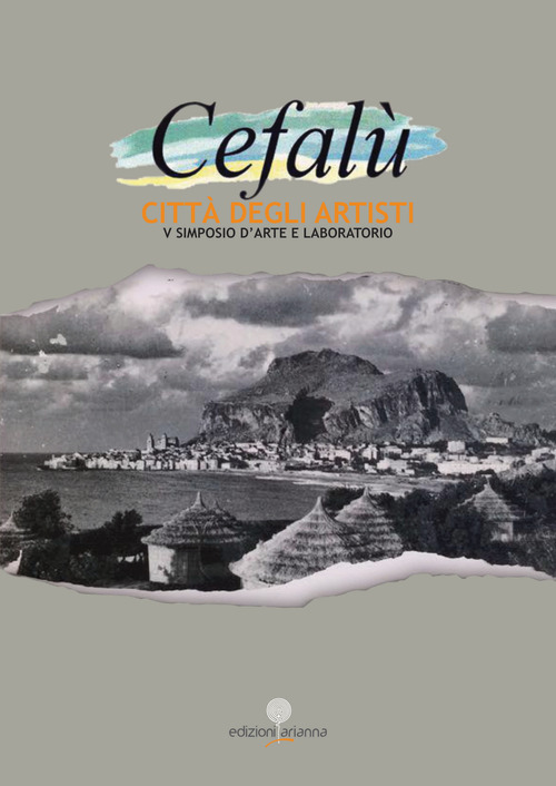 Cefalù città degli artisti. 5° simposio d'arte e laboratorio