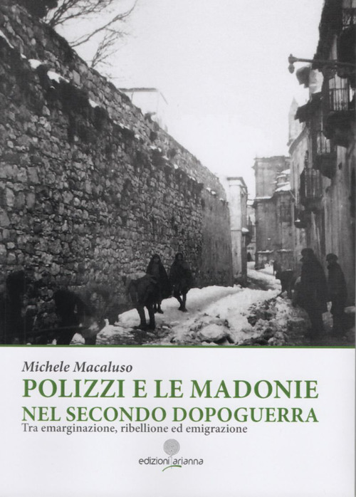 Polizzi e le Madonie nel secondo dopoguerra. Tra emarginazione, ribellione ed emigrazione