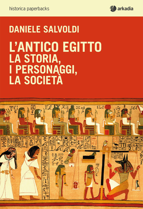 L'antico Egitto. La storia, i personaggi, la societ&agrave;
