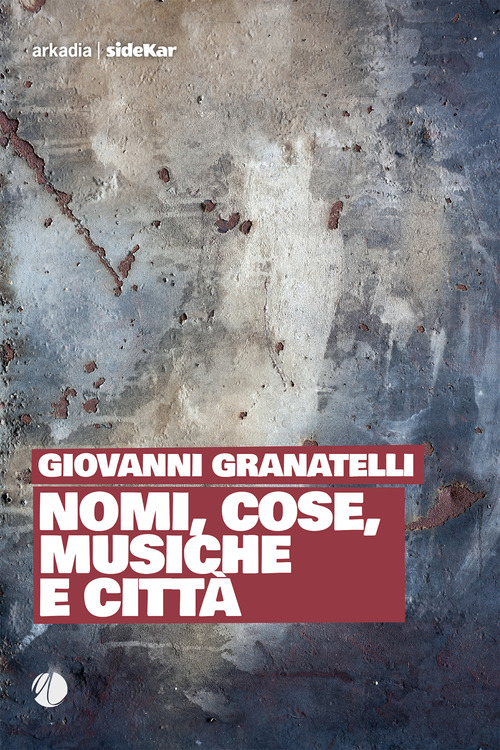 Nomi, cose, musiche e citt&agrave;
