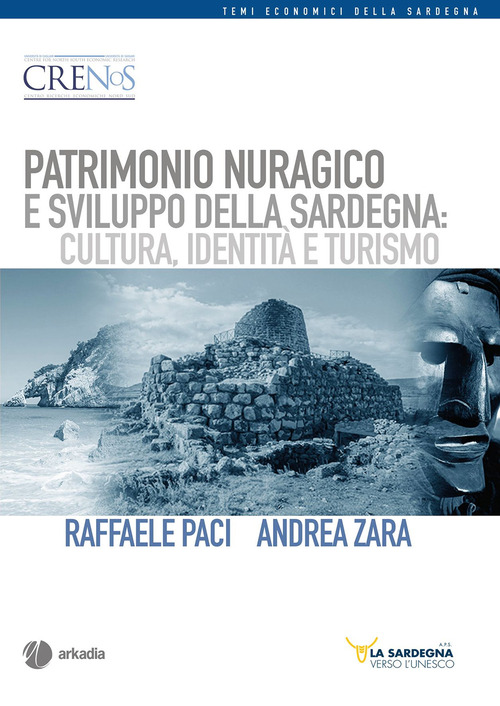 Patrimonio nuragico e sviluppo della Sardegna: cultura, identit&agrave; e turismo