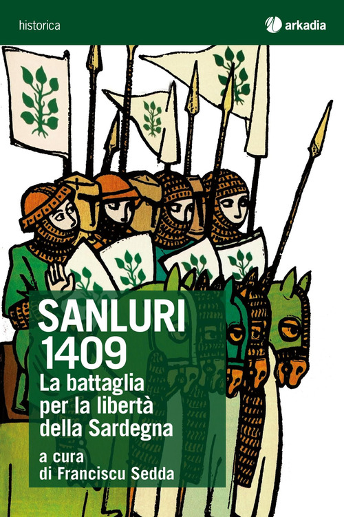 Sanluri 1409. La battaglia per la libert&agrave; della Sardegna