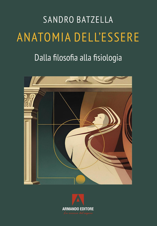 Anatomia dell'essere. Dalla filosofia alla fisiologia