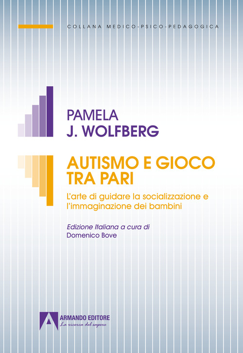 Autismo e gioco tra pari. L'arte di guidare la socializzazione e l'immaginazione dei bambini