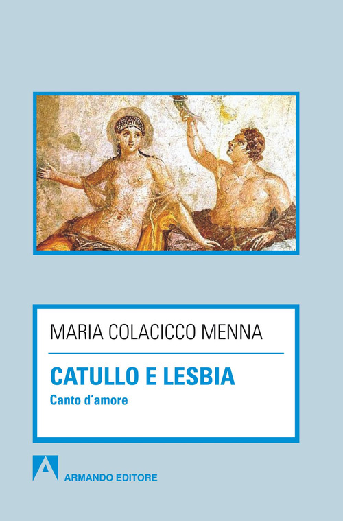 Catullo e Lesbia. Canto d'amore
