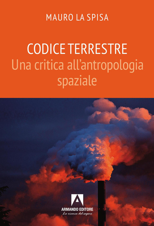 Codice terrestre. Una critica all'antropologia spaziale