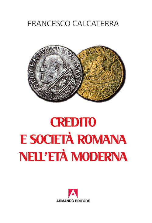 Credito e societ&agrave; romana nell'et&agrave; moderna