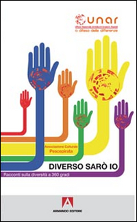 Diverso sar&ograve; io. Racconti sulla diversit&agrave; a 360&deg;