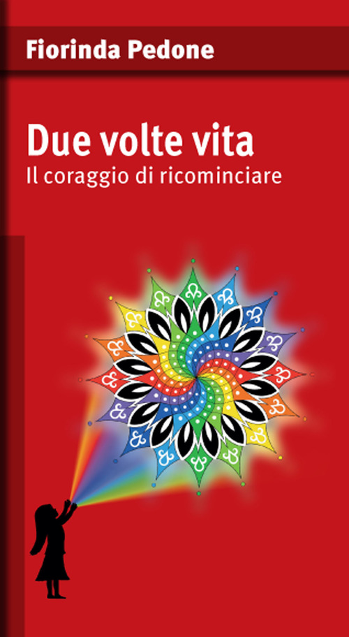 Due volte vita. Il coraggio di ricominciare