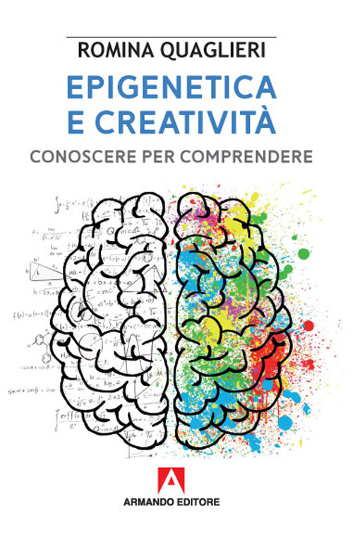 Epigenetica e creativit&agrave;. Conoscere per comprendere