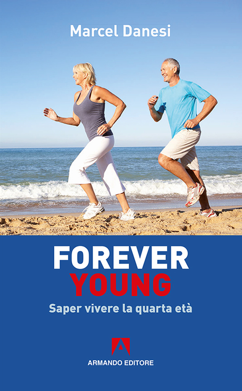 Forever young. Saper vivere la quarta et&agrave;