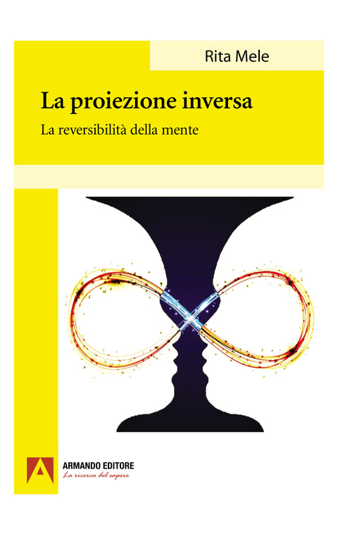 La proiezione inversa. La reversibilit&agrave; della mente