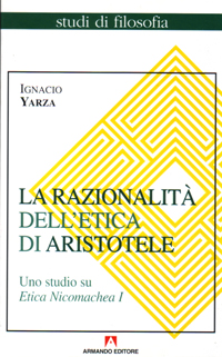 La razionalità dell'etica di Aristotele. Uno studio su Etica Nicomachea