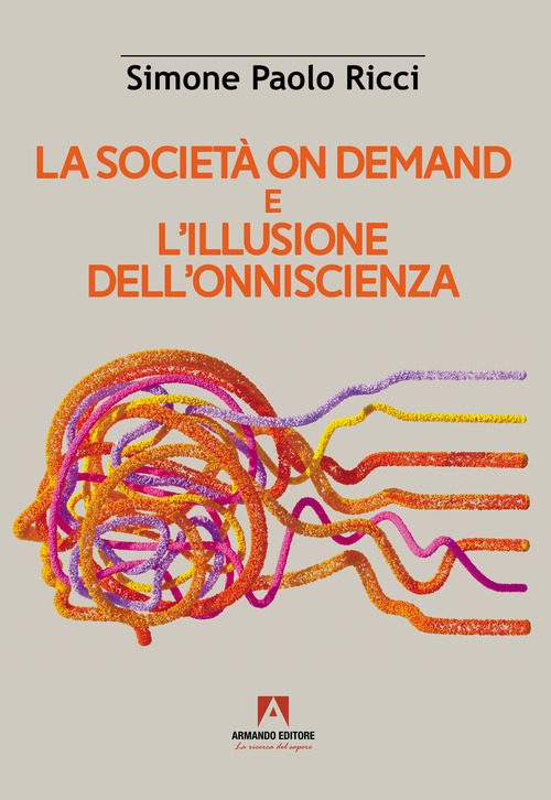 La societ&agrave; on demand e l'illusione dell'onniscienza