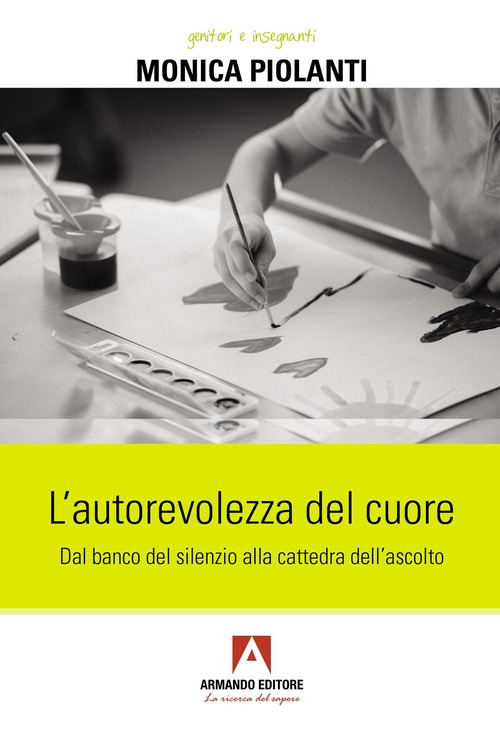 L'autorevolezza del cuore. Dal banco del silenzio alla cattedra dell'ascolto